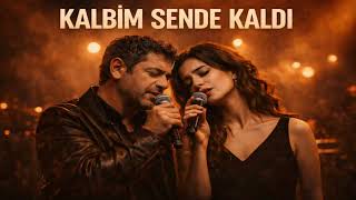 Kalbim Sende Kaldı Duygusal Düet Aşk Şarkısı 2026 Arabesk Slow