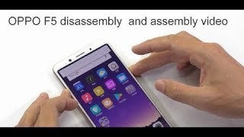 OPPO F5 disassembly and assembly video