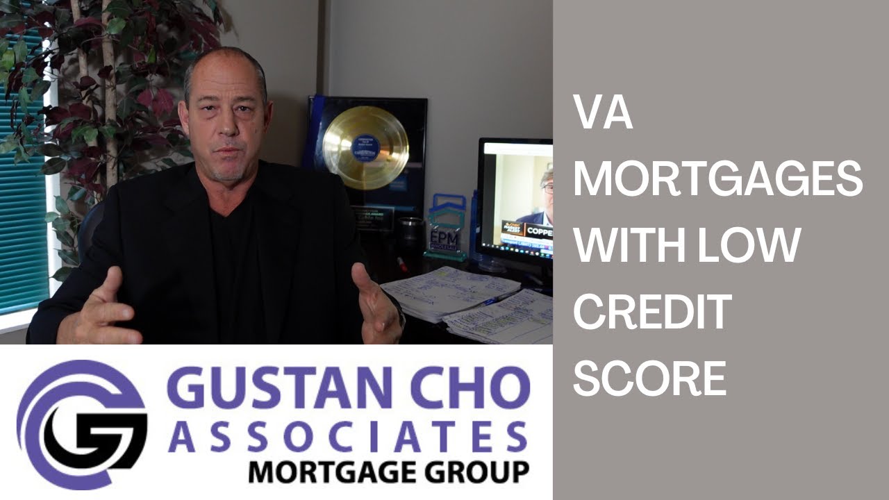 VA MORTGAGES WITH LOW CREDIT SCORE YouTube