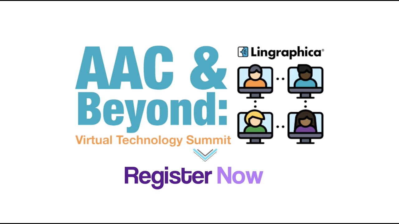 AAC & Beyond: Lingraphica's Virtual Technology Summit