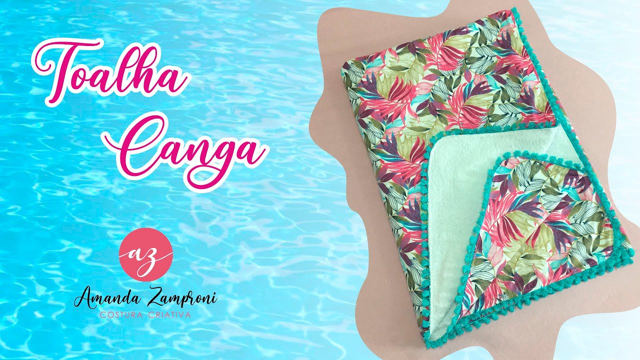 Como fazer uma Toalha Canga - Passo a Passo - PAP - Tutorial - DIY