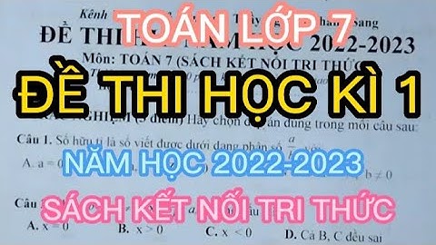 TOÁN LỚP 7| ĐỀ THI HỌC KÌ 1 | NĂM HỌC 2022-2023 | SÁCH KẾT NỐI TRI THỨC
