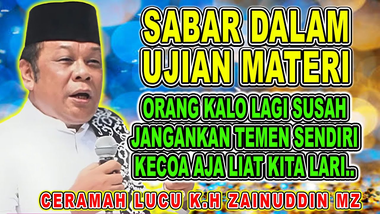 K.H ZAINUDDIN MZ - SABAR DALAM UJIAN REZEKI #khzaenudinmz #ceramahlucu