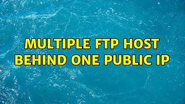 Multiple FTP host behind one public IP (3 Solutions!!)