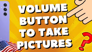 How do I use the volume button to take pictures Samsung A54 5G A34 A73 and S23 ultra S24 screenshot 4