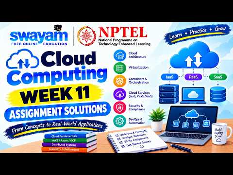 Cloud Computing Week 11 Assignment Answers 2026 | NPTEL July 2026 | NPTEL Assignment Solutions
