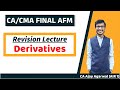 Derivatives revision  cacma final afmsfm  complete icai coverage  ajay agarwal air 1