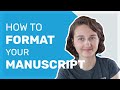 How to Format Your Manuscript