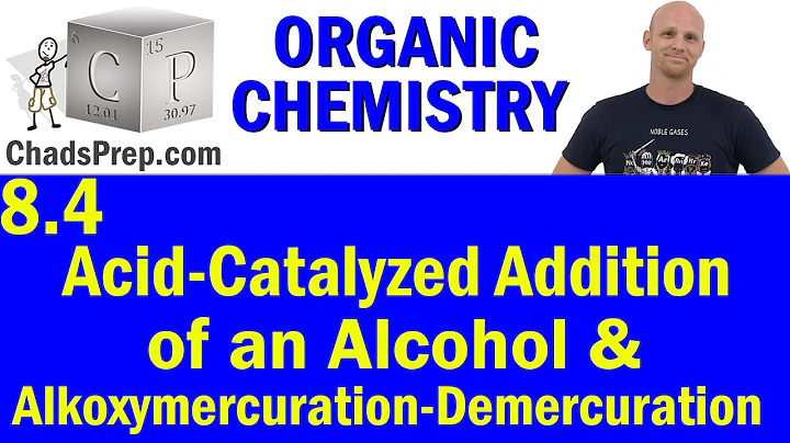8.4 Addition of an Alcohol |  Acid-Catalyzed Addition and Alkoxymercuration-Demercuration | OChem