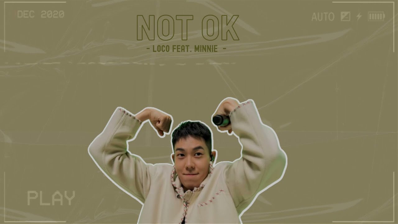 [Vietsub] NOT OK - Loco (Feat. MINNIE of (G)I-DLE)