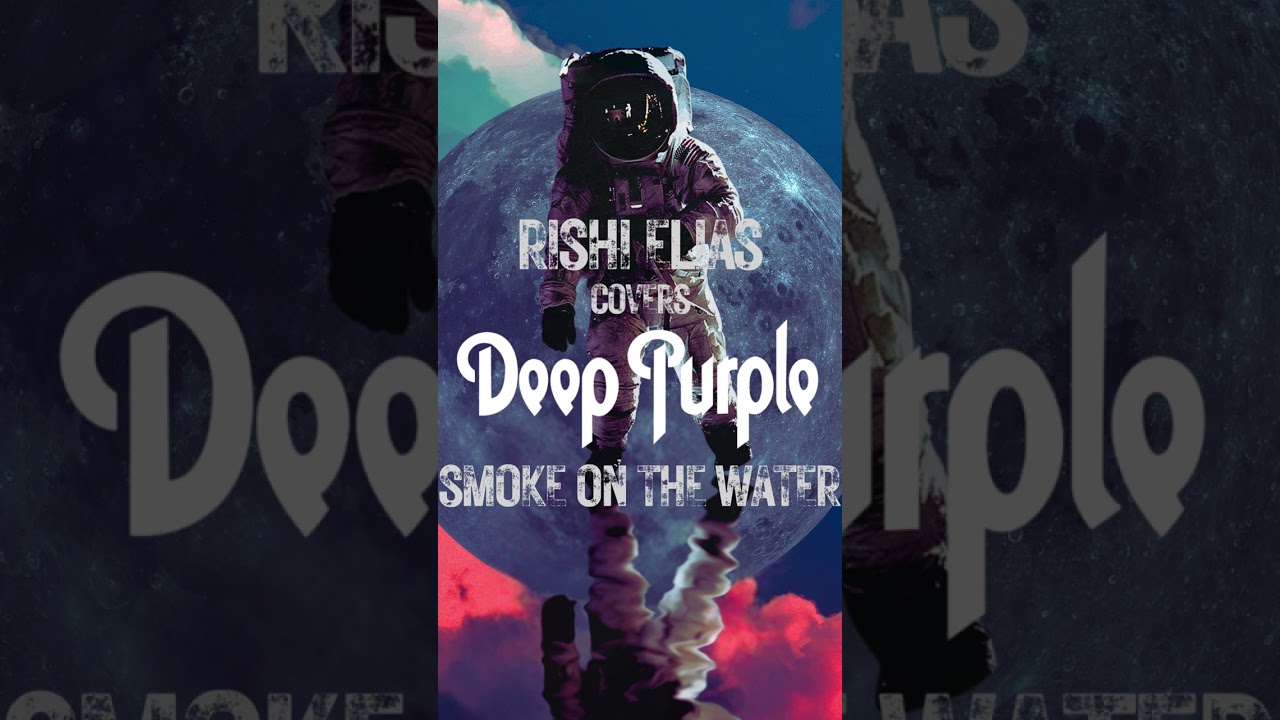 Rishi Elias Covers - Smoke on the water