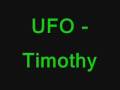 UFO - Timothy