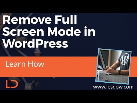 Remove Full Screen Mode in WordPress