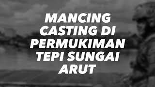 Mancing casting dipermukiman tepi arut
