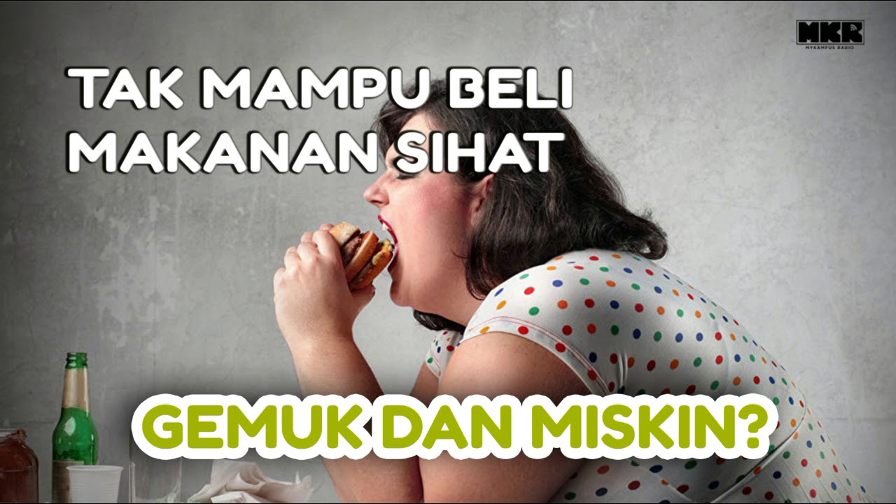 Gemuk Dan Miskin? - Tak Mampu Beli Makanan Sihat