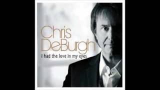 Watch Chris De Burgh I Had The Love In My Eyes video