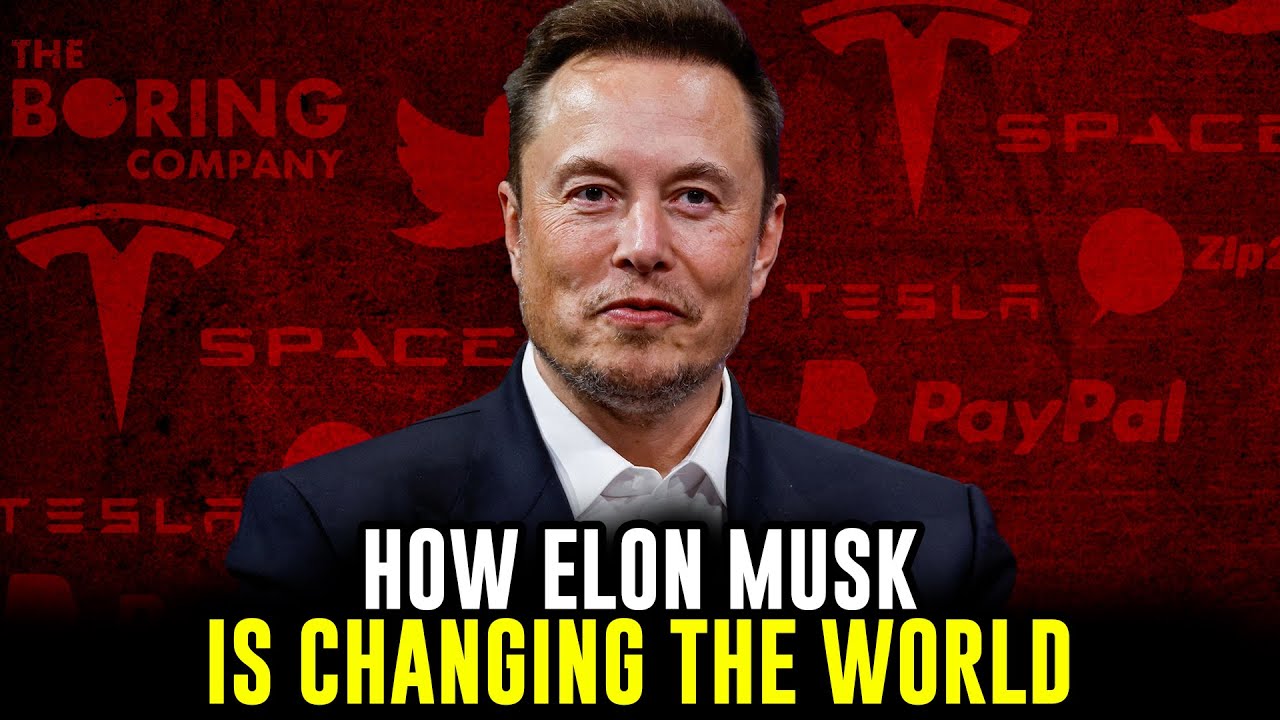 How Elon Musk Is Changing the World - YouTube