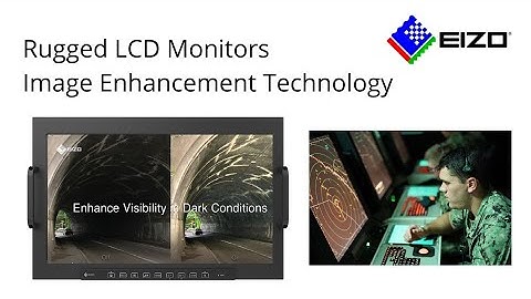 Rugged LCD Monitors - Image Enhancement Technology