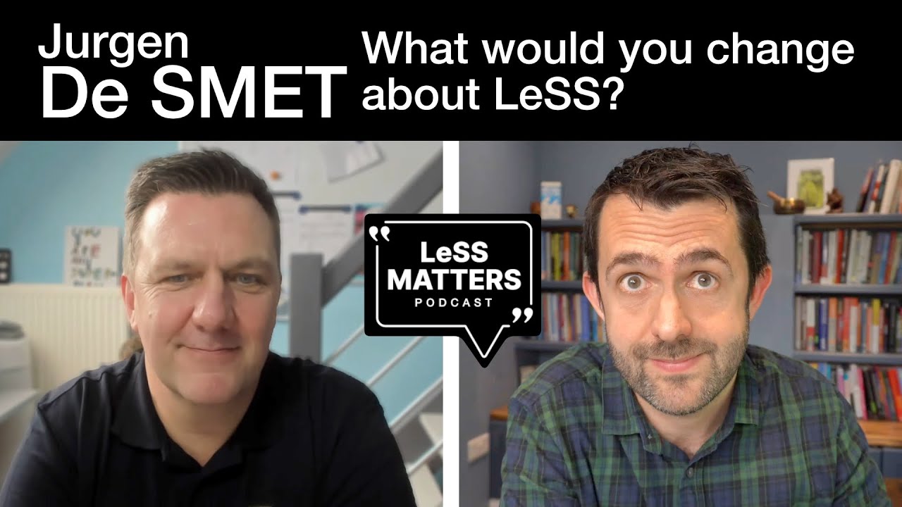 If you could change one thing about LeSS, what would it be?