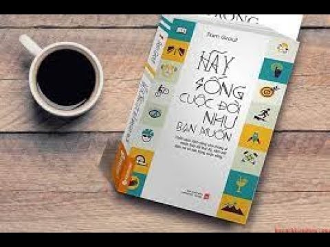 Video Hãy sống cuộc đời như bạn muốn - youtube