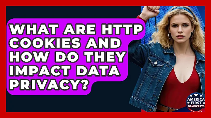 What Are HTTP Cookies And How Do They Impact Data Privacy? - America First Democrats
