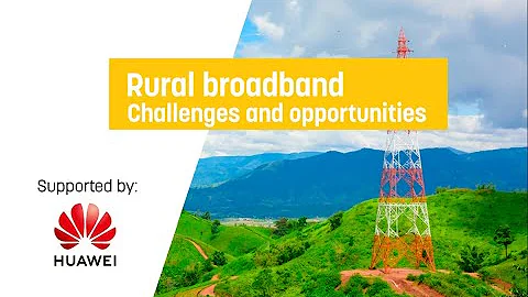 Rural broadband - Challenges and opportunities