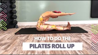 How to do the Roll Up Pilates Exercise