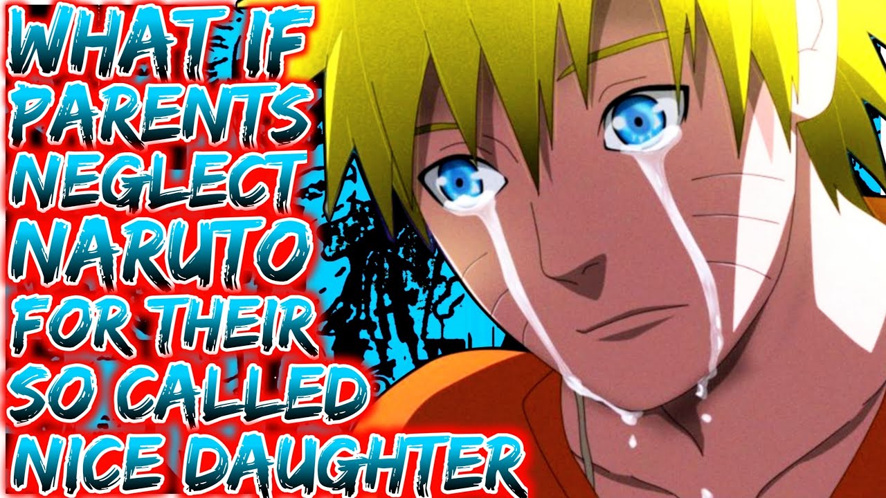 What If Naruto's Parents Neglected Him For Their So-Called Nice Daughter