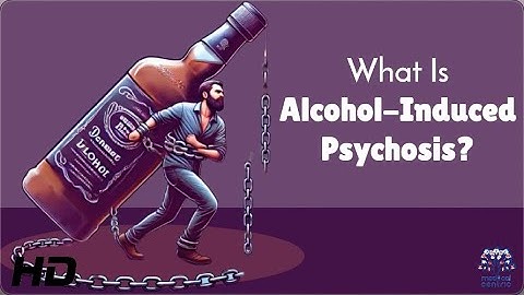 Alcohol-Induced Psychosis: The Hidden Dangers of Drinking