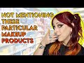 Not Even Mentioning these Makeup Products 🚫