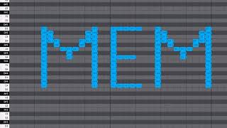 How does the word "MEME" sound on the piano. Fl Studio