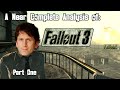 A near complete analysis of fallout 3 part 1 of 2