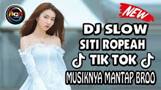 DJ SLOW SITI ROPEAH BANJAR REMIX TIK TOK TERBARU 2020 FULL BASS