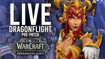 DRAGONFLIGHT! EXPLORING BEST EVOKER BUILDS AND GEARING! - WoW: Dragonflight Pre-Patch (Livestream)