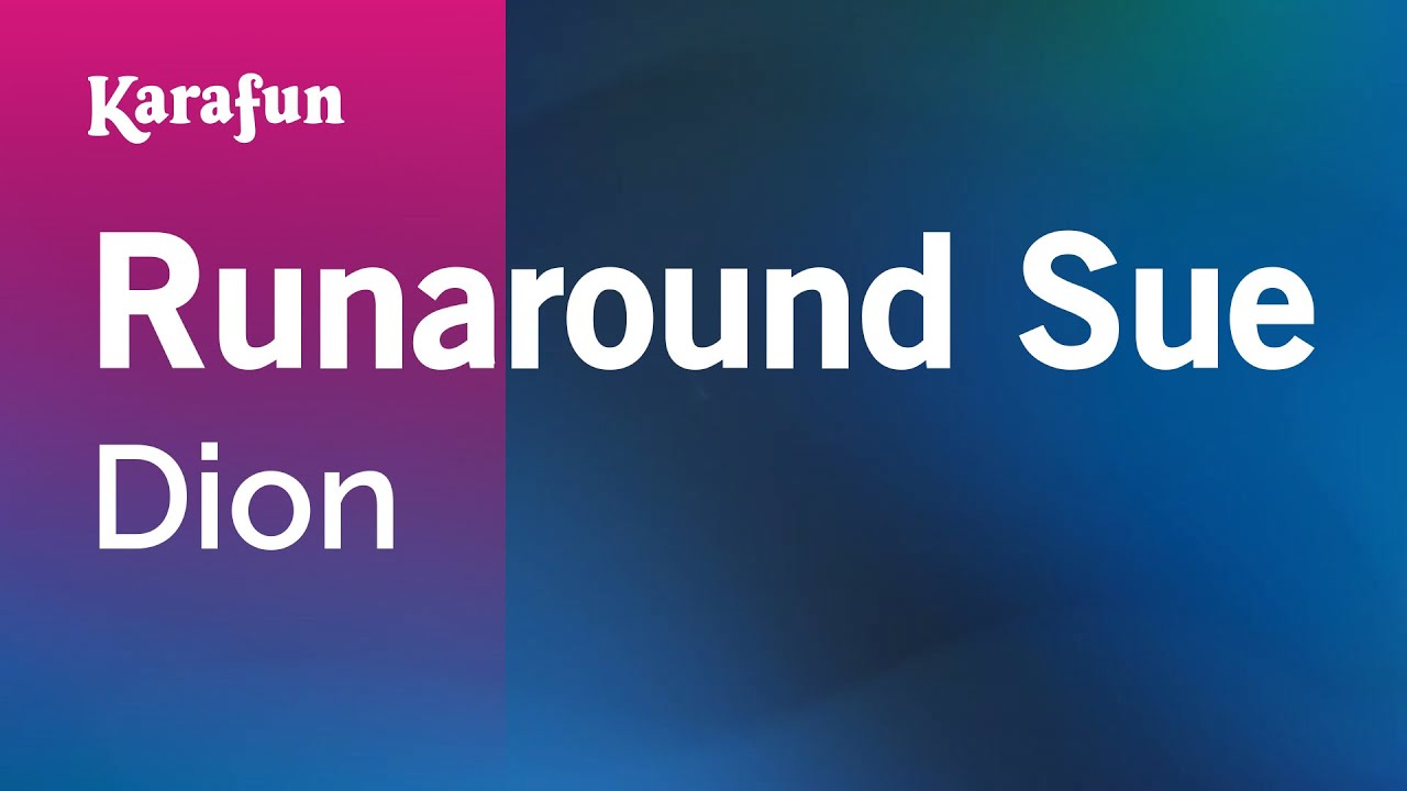 Runaround Sue - Dion & The Belmonts | Karaoke Version | KaraFun Runaround Sue - Dion & The Belmonts | Karaoke Version | KaraFun