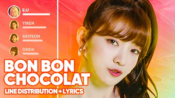 EVERGLOW - Bon Bon Chocolat (Line Distribution + Lyrics Color Coded) PATREON REQUESTED