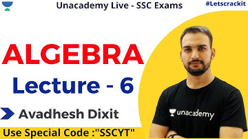 ALGEBRA | Lecture - 6 | SSC CGL 2020 | Unacademy Live - SSC Exams | Avadhesh Dixit