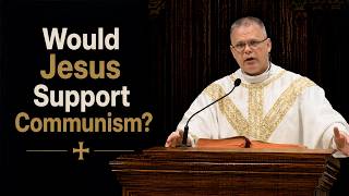 Socialism & Communism and What the Church Teaches | Fr. Chris Alar, MIC