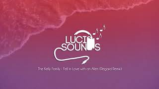 The Kelly Family - Fell in Love with an Alien (Regard Remix)
