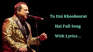 LYRICS : TU ITNI KHOOBSURAT HAI | RAHAT FATEH ALI KHAN | SHADAB AKHTAR | BARKHAA |