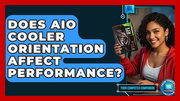 Does AIO Cooler Orientation Affect Performance? - Your Computer Companion