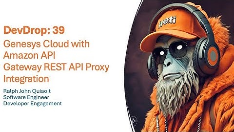 DevDrop 39: Genesys Cloud with Amazon API Gateway REST API Proxy Integration