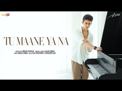 Tu Maane Ya Na | Ayaan Zubair | Zubair Rahmani | Vibhas Arora
