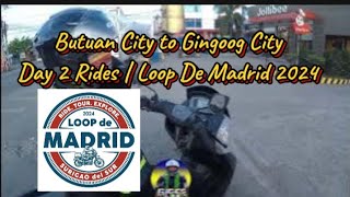 Butuan City to Gingoog City|Day 2 Loop De Madrid 2024