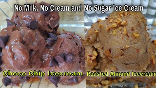 Homemade Vegan IceCream 2 Ways - Choco Chip & Roasted Almond IceCream | NO Sugar, NO Milk & NO Cream