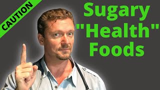 7 “Healthy” Foods with HIDDEN SUGAR (Sugar-Filled Health Foods) 2026