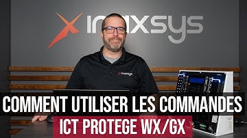 Comment utiliser les commandes en ICT Protege WX et Protege GX