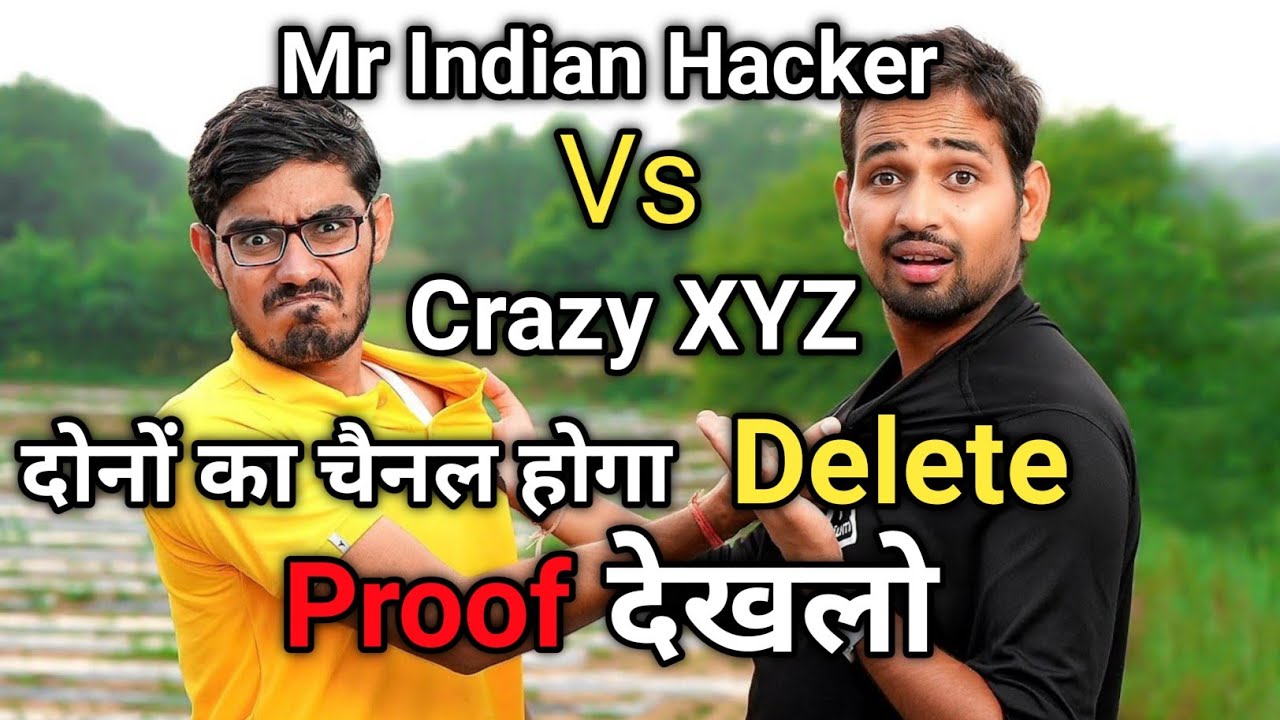 Mr Indian Hacker Vs Crazy XYZ Channel Delete Very Soon @MRINDIANHACKER ...