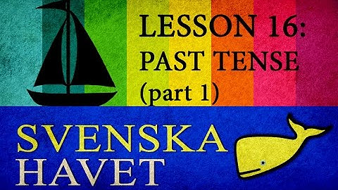 Svenskahavet - Lesson 16. Past tense: group 1. (+30 examples!) (Swedish lessons)