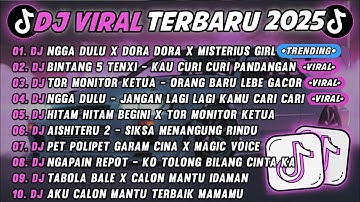 DJ TIKTOK TERBARU 2025🎵DJ NGGA DULU X DORA DORA X MISTERIUS GIRL🎵DJ BINTANG 5 TENXI || FULL ALBUM 